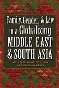Cover: Family, Gender, and Law in a Globalizing Middle East and South Asia - Syracuse University Press