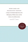 Cover: Henry James and Pragmatistic Thought - The University of North Carolina Press
