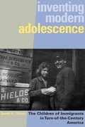 Cover: Inventing Modern Adolescence - Rutgers University Press