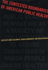 Enlarge image Cover: The Contested Boundaries of American Public Health - Rutgers University Press