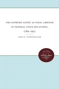 Abbildung von: The Supreme Court As Final Arbiter in Federal-State Relations, 1789-1957 - The University of North Carolina Press