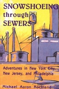 Cover: Snowshoeing Through Sewers - Rutgers University Press