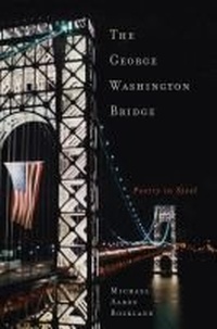 Abbildung von: The George Washington Bridge - Rutgers University Press