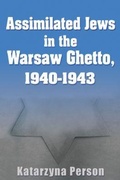 Cover: Assimilated Jews in the Warsaw Ghetto, 1940-1943 - Syracuse University Press