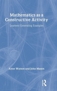 Enlarge image Cover: Mathematics as a Constructive Activity - Routledge