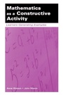 Cover: Mathematics as a Constructive Activity - Routledge