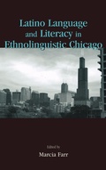 Cover: Latino Language and Literacy in Ethnolinguistic Chicago - Routledge