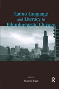 Cover: Latino Language and Literacy in Ethnolinguistic Chicago - Routledge