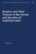 Cover: Readers and Their Fictions in the Novels and Novellas of Gottfried Keller - The University of North Carolina Press