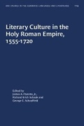 Cover: Literary Culture in the Holy Roman Empire, 1555-1720 - The University of North Carolina Press