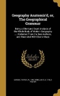 Cover: Geography Anatomiz'd, or, The Geographical Grammar - Wentworth Press