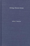 Cover: Ideology, Mimesis, Fantasy - The University of North Carolina Press