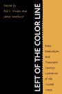 Cover: Left of the Color Line - The University of North Carolina Press