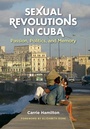 Cover: Sexual Revolutions in Cuba - The University of North Carolina Press
