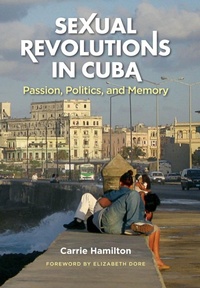 Enlarge image Cover: Sexual Revolutions in Cuba - The University of North Carolina Press