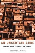 Cover: An Uncertain Cure - Rutgers University Press