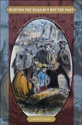 Cover: Burying the Dead but Not the Past - The University of North Carolina Press