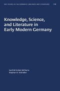 Cover: Knowledge, Science, and Literature in Early Modern Germany - The University of North Carolina Press