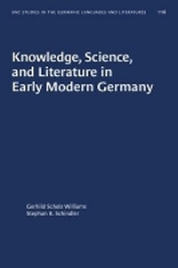 Enlarge image Cover: Knowledge, Science, and Literature in Early Modern Germany - The University of North Carolina Press