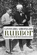 Cover: Growing American Rubber - Rutgers University Press