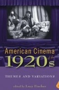 Cover: American Cinema of the 1920s - Rutgers University Press