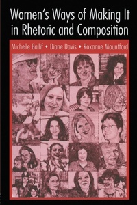 Enlarge image Cover: Women's Ways of Making It in Rhetoric and Composition - Routledge
