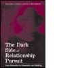 Bild: The Dark Side of Relationship Pursuit - Lawrence Erlbaum Associates Inc
