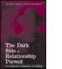 Bild: The Dark Side of Relationship Pursuit - Lawrence Erlbaum Associates Inc