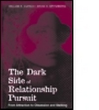 Abbildung von: The Dark Side of Relationship Pursuit - Lawrence Erlbaum Associates Inc