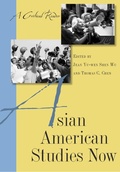 Cover: Asian American Studies Now - Rutgers University Press