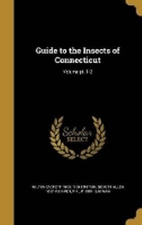 Enlarge image Cover: Guide to the Insects of Connecticut; Volume pt. 1-2 - Wentworth Press