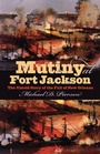 Cover: Mutiny at Fort Jackson - The University of North Carolina Press