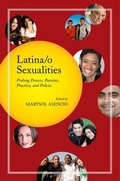 Cover: Latina/o Sexualities - Rutgers University Press