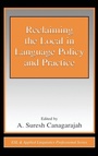 Cover: Reclaiming the Local in Language Policy and Practice - Routledge