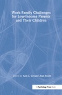 Cover: Work-Family Challenges for Low-Income Parents and Their Children - Routledge
