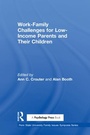 Cover: Work-Family Challenges for Low-Income Parents and Their Children - Routledge
