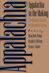 Enlarge image Cover: Appalachia in the Making - The University of North Carolina Press
