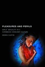 Cover: Pleasures and Perils - Rutgers University Press