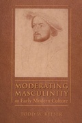 Cover: Moderating Masculinity in Early Modern Culture - The University of North Carolina Press