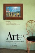 Cover: Art in the Lives of Immigrant Communities in the United States - Rutgers University Press