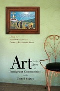 Cover: Art in the Lives of Immigrant Communities in the United States - Rutgers University Press