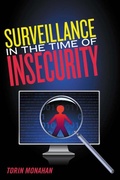 Cover: Surveillance in the Time of Insecurity - Rutgers University Press