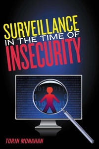 Enlarge image Cover: Surveillance in the Time of Insecurity - Rutgers University Press