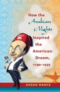 Cover: How the Arabian Nights Inspired the American Dream, 1790-1935 - The University of North Carolina Press