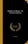 Cover: Studies in Music / by Various Authors; - Wentworth Press