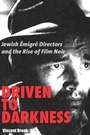 Cover: Driven to Darkness - Rutgers University Press
