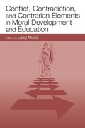 Cover: Conflict, Contradiction, and Contrarian Elements in Moral Development and Education - Psychology Press
