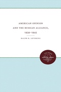 Cover: American Opinion and the Russian Alliance, 1939-1945 - The University of North Carolina Press
