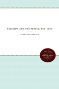 Cover: Religion and the People, 800-1700 - The University of North Carolina Press