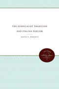 Cover: The Syndicalist Tradition and Italian Fascism - The University of North Carolina Press